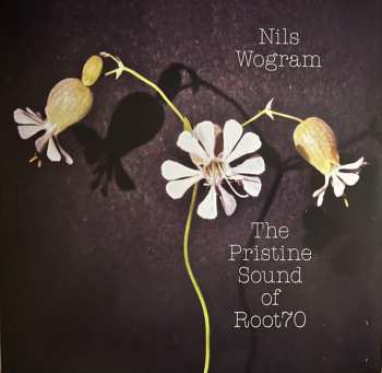 Album Nils Wogram: The Pristine Sound Of Root 70