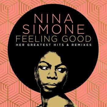 Album Nina Simone: Feeling Good (Her Greatest Hits & Remixes)