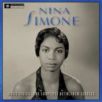 Album Nina Simone: Mood Indigo: The Complete Bethlehem Singles