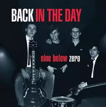 Nine Below Zero: Back In The Day