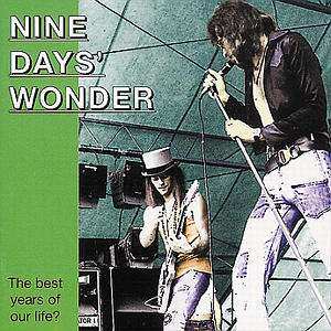 Album Nine Days' Wonder: The Best Years Of Our Life?