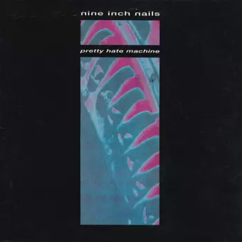 Album Nine Inch Nails: Pretty Hate Machine