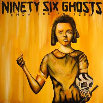 Album Ninety Six Ghosts: Know The Pattern