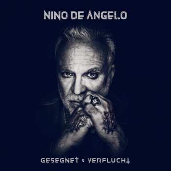 Album Nino De Angelo: Gesegnet & Verflucht 