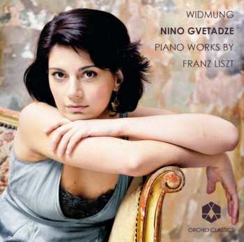Album Nino Gvetadze: Widmung (Piano Works By Franz Liszt)