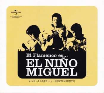 Album Niño Miguel: El Flamenco Es... El Niño Miguel (Vive El Arte Y El Sentimiento) 