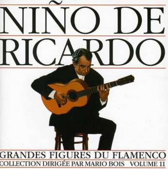 Album Niño Ricardo: Grandes Figures Du Flamenco - Volume 11