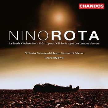 Album Nino Rota: La Strada - Waltzes From "Il Gattopardo" - Sinfonia Sopra Una Canzone D'amore