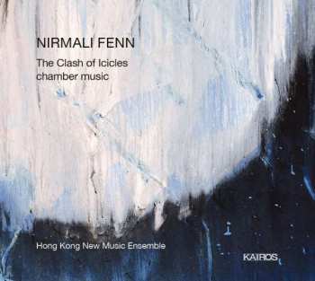 Album Nirmali Fenn: The Clash Of Icicles - Chamber Music