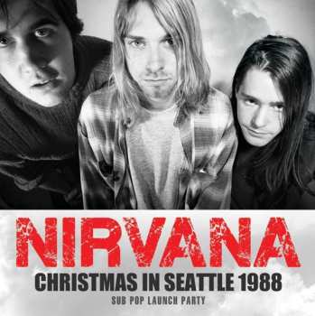 Album Nirvana: Christmas In Seattle 1988 (Sub Pop Launch Party)