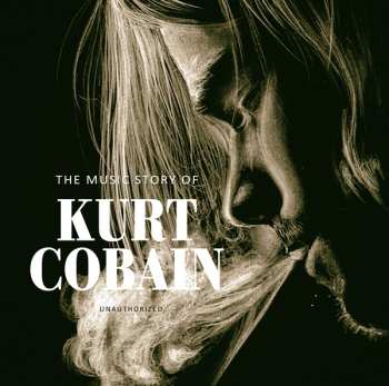 Album Nirvana: Music Story Of Kurt Cobain Unauthorized