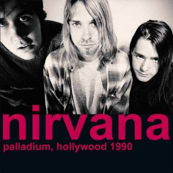 Album Nirvana: Palladium, Hollywood 1990