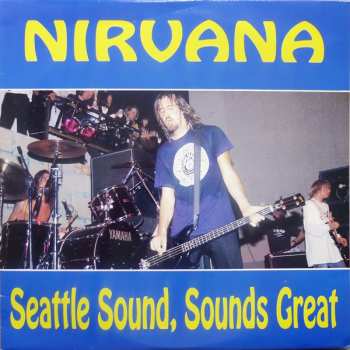 Album Nirvana: Seattle Sound, Sounds Great