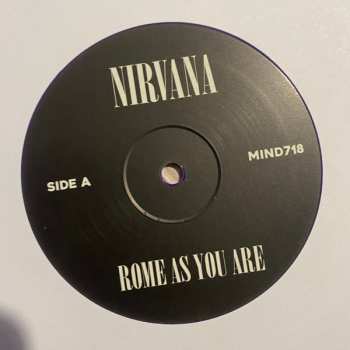 LP Nirvana: Rome As You Are (Live At The Castle Theatre, Rome, Italy, November 1991 TV Broadcast) LTD | CLR 405414