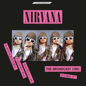 Album Nirvana: The Broadcast 1991, October 31 - Paramount Theatre Seattle