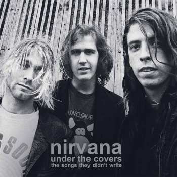 2LP Nirvana: Under The Covers (The Songs They Didn't Write) 392425