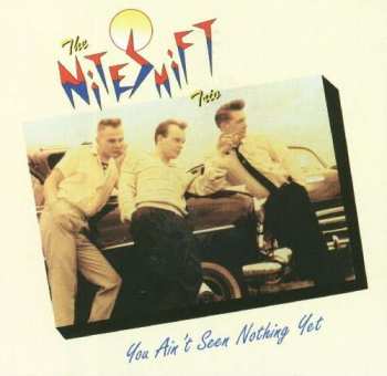 Album Niteshift Trio: You Ain't Seen Nothing Yet