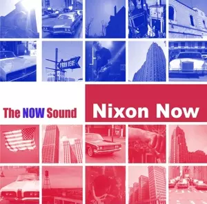 Nixon Now: The NOW Sound