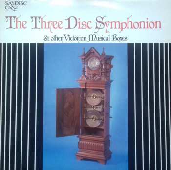 Album No Artist: The Three Disc Symphonion (& Other Victorian Musical Boxes)