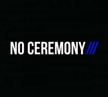 Album No Ceremony///: No Ceremony///