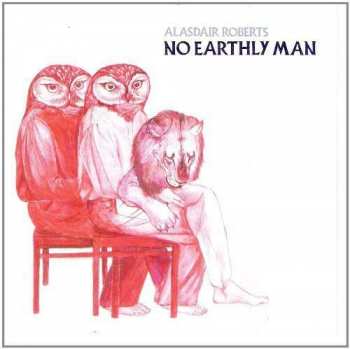Album Alasdair Roberts: No Earthly Man