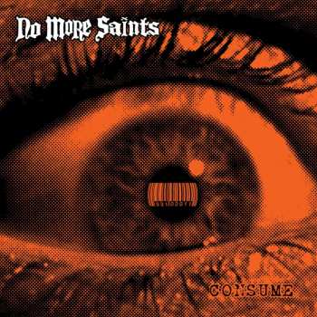 Album No More Saints: Consume