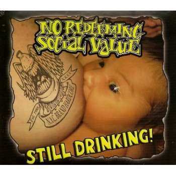 Album No Redeeming Social Value: Still Drinking!