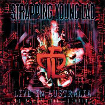 Album Strapping Young Lad: No Sleep 'Till Bedtime - Live In Australia