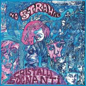 CD No Strange: Cristalli Sognanti 382700