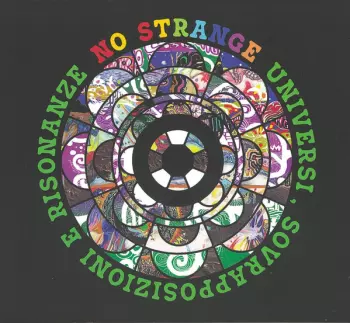 No Strange: Universi, Sovrapposizioni E Risonanze