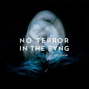 Album No Terror In The Bang: Eclosion
