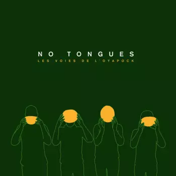No Tongues: Les Voies De L'Oyapock