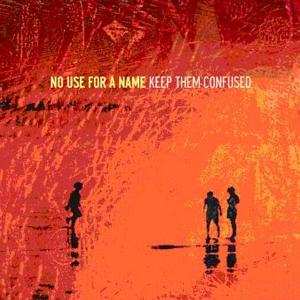 Album No Use For A Name: Keep Them Confused