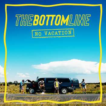 Album The Bottom Line: No Vacation