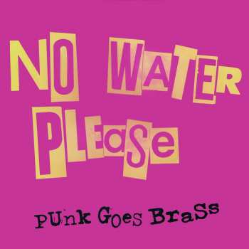CD No Water Please: Punk Goes Brass 396338