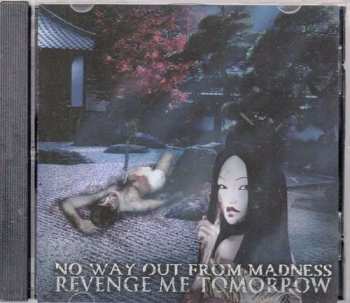 Album No Way Out From Madness: Revenge Me Tomorrow