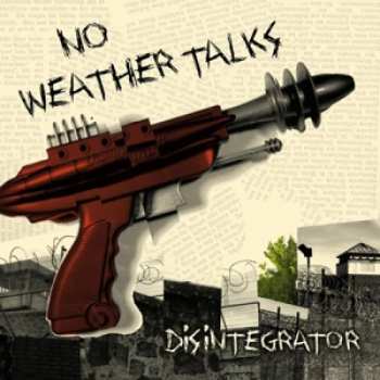 Album No Weather Talks: Disintegrator