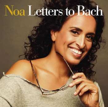 Album Noa: Letters To Bach