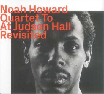Noah Howard: Quartet To At Judson Hall