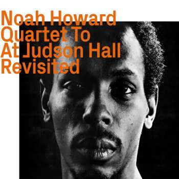 CD Noah Howard: Quartet To At Judson Hall 505289