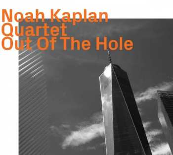 Album Noah Kaplan Quartet: Out Of The Hole