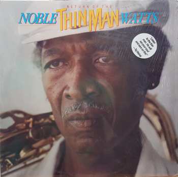 Noble Watts: Return Of The Thin Man