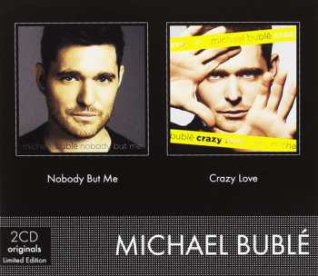 Album Michael Bublé: Nobody But Me / Crazy Love