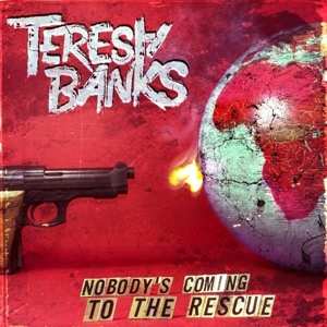 Teresa Banks: Nobody's Coming To The Rescue