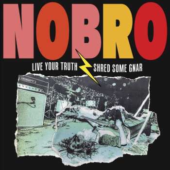 Album Nobro: Live Your Truth Shred Some Gnar