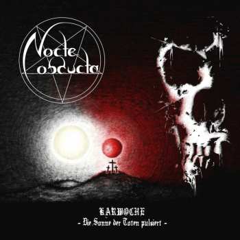 LP Nocte Obducta: Karwoche - Die Sonne Der Toten Pulsiert LTD 496577