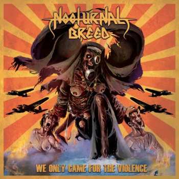 Album Nocturnal Breed: We Only Came For The Violence