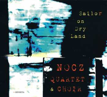 Nocz Quartet: Sailor On Dry Land
