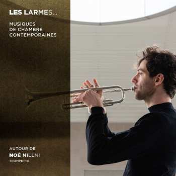 Album Noe Nillni: Les Larmes: Musiques De Chambre