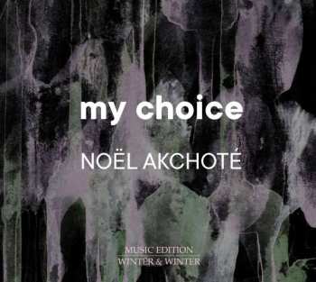 Album Noël Akchoté: My Choice